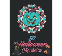 50 Halloween Mandalas: livre à colorier pour les adultes et les enfants caractéristiques effrayants mandalas de fantômes, citrouilles, crâne de sucre ... pour le soulagement du stress et de détente