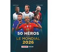 50 héros pour le Mondial 2026 - Vincent Duluc - Solar - broché - Guide