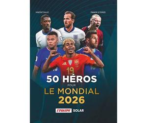 50 héros pour le Mondial 2026 - Vincent Duluc - Solar - broché - Guide