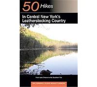 50 Hikes in Central New York's Leatherstocking Country Eileen Bowers (Auteur)