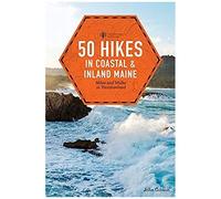 50 Hikes In Coastal And Inland Maine