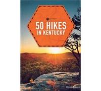 50 Hikes in Kentucky by Hiram Rogers Hiram Rogers (Auteur)