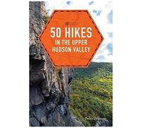 50 Hikes In The Upper Hudson Valley