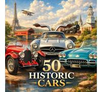50 Historic Cars: A Picture Book of Cars Through History