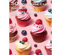 50 Homemade Cake And Cupcake Recipes For Home
