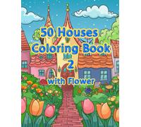 50 Houses Coloring Book2 With Flower: For 8-12