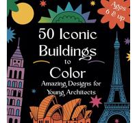 50 Iconic Buildings to Color - Amazing Designs for Young Architects