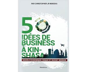 50 idées de business à Kinshasa: Modèle économique, risque et budget minimum