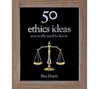 50 idées d'éthique à connaître absolument