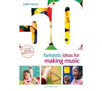 50 idées fantastiques pour faire de la musique
