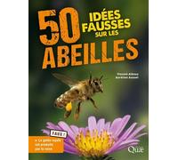 50 idées fausses sur les abeilles - Vincent Albouy - Quae - cartonné - Guide