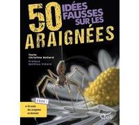 50 idées fausses sur les araignées Christine Rollard (Auteur)