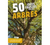 50 idées fausses sur les arbres - Jean-Michel Groult - Quae - broché - Guide