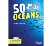 50 idées fausses sur les océans Philippe Goulletquer (Auteur)