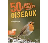 50 idées fausses sur les oiseaux