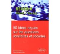 50 idées reçues sur les questions sanitaires et sociales - Danielle Vilchien - Ellipses - broché - Etude