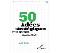 50 idées stratégiques pour gagner aux échecs - Anatoly Terekhin - Olibris - broché - Livre