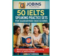 50 IELTS Speaking Practice Sets for Guaranteed High Scores: Band 9 Sample Responses Covering Part 1, 2, and 3 in Detail