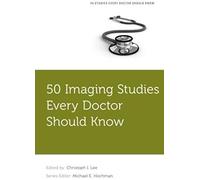 50 Imaging Studies Every Doctor Should Know