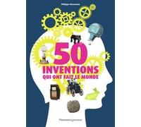 50 inventions qui ont fait le monde Philippe Nessmann (Auteur)