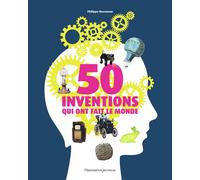50 inventions qui ont fait le monde - Philippe Nessmann - Flammarion Jeunesse Pere Castor - broché - Document jeunesse dès 9 ans