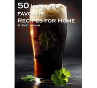 50 Irish Pub Favorite Recipes For Home