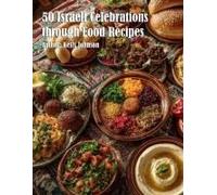 50 Israeli Celebrations Through Food Recipes Paperback Book By Kelly Johnson