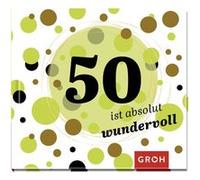 50 ist absolut wundervoll | Joachim Groh Joachim Groh (Auteur)
