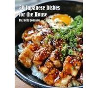 50 Japanese Dishes For The House Paperback Book By Johnson