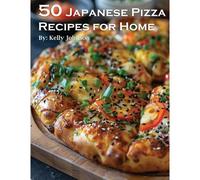 50 Japanese Pizza Recipes For Home