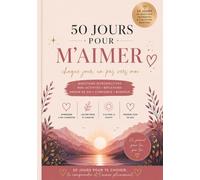 50 jours pour m'aimer plus: Chaque jour, un pas vers moi