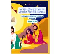 50 Kids Bible Stories in English and Vietnamese | Bilingual Edition for Reading Practice | Age 4 to 10