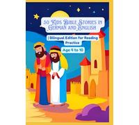 50 Kids Bible Stories in German and English | Bilingual Edition for Reading Practice | Age 4 to 10