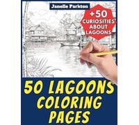 50 Lagoons Coloring Pages Book for Kids and Adults: +50 Amazing Facts about Lagoon Environment. Coloring Book for Children and Grown-Ups. Color and Learn with Janelle - Animals - Vol.