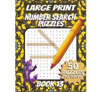 50 Large Font Number Search Puzzles for Adults Seniors Young Adults and Teens - Book 13: 1500 Numbers To Find, Large Print, Easy-to-Read Format, ... and problem-solving skills, Travel Game Gift