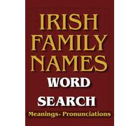 50+ Large Print Irish Family Names Word Search: A Fun & Educational Puzzle book Featuring Traditional Irish Family Surnames, Their Origins, Meanings, and How To Pronounce them