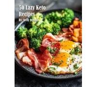50 Lazy Keto Recipes Paperback Book By Kelly Johnson