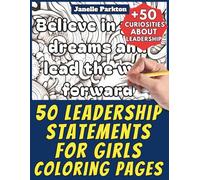 50 Leadership Statements for Girls Coloring Pages Book for Kids and Adults: +50 True Facts about Leadership Statements for Girls. Coloring Book for ... - Motivational and Stress Relief - Vol. 1