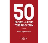 50 libertés et droits fondamentaux 3ed 3ème édition - Arlette Heymann-Doat - Dalloz - broché - Etude