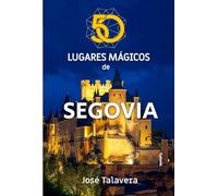 50 lugares mágicos de Segovia