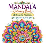 50 Mandalas: An Adult Coloring Book Featuring 50 Beautiful Mandalas for Stress Relief and Relaxation (Mandalas Coloring Books Collection) Unique Gift ... “Beautiful Mandala Designs for Relaxation"