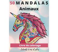 50 Mandalas Animaux Livre de coloriage Enfants 6 ans et plus: Livre à colorier | Mandalas animaux pour enfants 6 ans et plus ... coloriage pour enfants | mandala de nuit