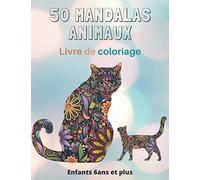 50 Mandalas Animaux Livre De Coloriage Enfants 6ans Et Plus: Livre À Colorier Mandalas Animaux Pour Enfants 6 Ans Et Plus :Éléphants,Hiboux,Chevaux,Chiens,Chats,.. 8,5*11 Anti-Stress Mandalas