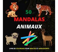 50 Mandalas Animaux: livre de coloriage mandalas | coloriages pour adultes et enfants