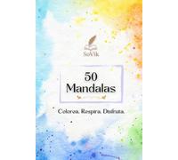 50 Mandalas: Colorea, Respira, Disfruta