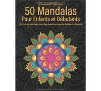 50 Mandalas Pour Enfants Et Débutants Un livre de coloriage avec des dessins amusants NLFBP Editions (Auteur)