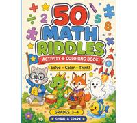 50 Math Riddles Activity & Coloring Book - Grades 3-: Addition, Subtraction & Multiplication Practice for 3rd and 4th Grade - Solve, Color, and Show Your Work, with Complete Step-by-Step Answer Keys