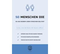 50 Menschen die du aus deinem Leben streichen solltest: Lerne, wen du hinter dir lassen solltest