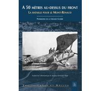 50 mètres au-dessus du Front (A) La bataille pour le Mont-Renaud - Collectif - Nouvelles Editions Sutton - broché - Etude
