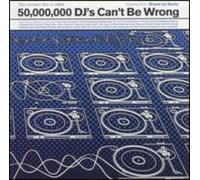 50 MILLION DJS CAN'T BE WRONG / VARIOUS - Fifty Million DJ's Cant Be Wro